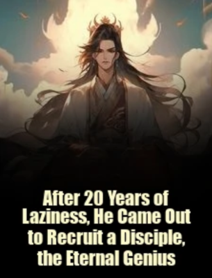 หลังจากขี้เกียจมา 20 ปี ในที่สุดเขาก็ออกมาเพื่อคัดเลือกศิษย์ผู้เป็นอัจฉริยะนิรันดร์