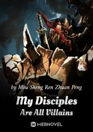 My Disciples Are All Villains