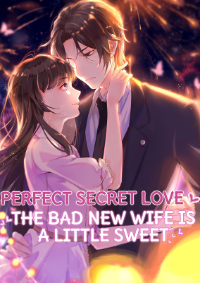 (ชนจีน)Perfect Secret Love The Bad New Wife Is a Little Sweet